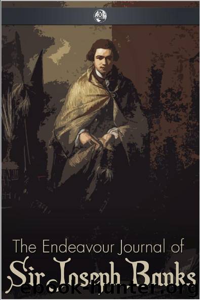 The Endeavour Journal of Sir Joseph Banks by Sir Joseph Banks