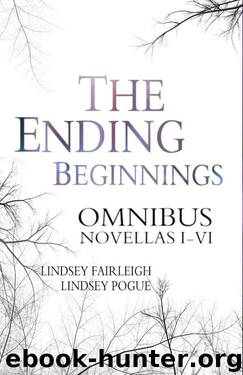 The Ending Beginnings Omnibus Edition (The Ending Beginnings 1 - 6) (The Ending Series) by Lindsey Fairleigh & Lindsey Pogue