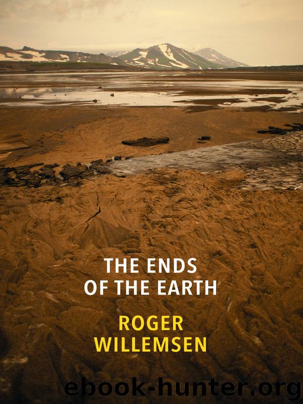 The Ends of the Earth by Willemsen Roger; Lewis Peter;
