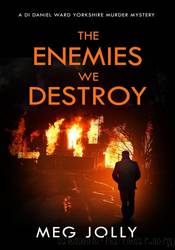 The Enemies We Destroy by Meg Jolly
