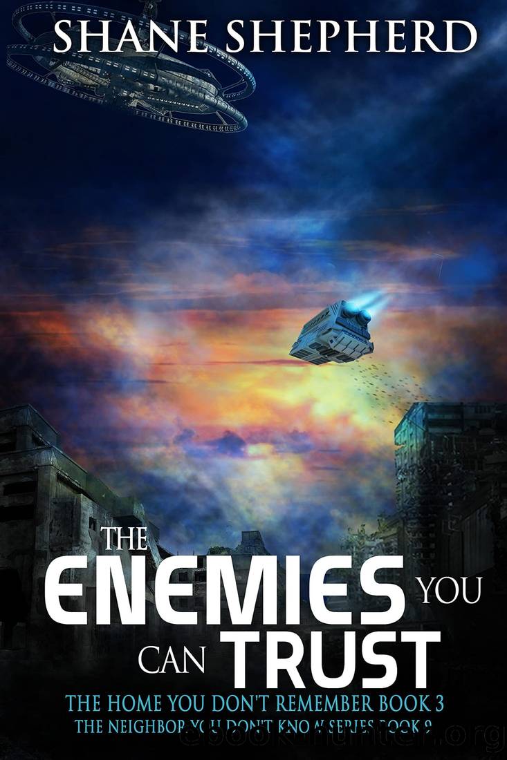 The Enemies You Can Trust (The Home You Don't Remember Book 3) by Shane Shepherd