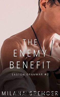 The Enemy Benefit: Easton Grammar #2 by Milana Spencer