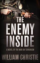 The Enemy Inside: A Novel of the War on Terror by Christie William
