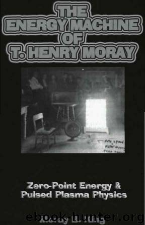 The Energy Machine of T. Henry Moray by Moray B. King