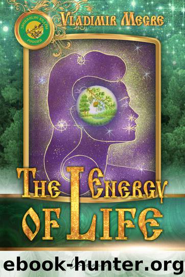The Energy of Life (The Ringing Cedars of Russia Series - Book 7) by Vladimir Megre