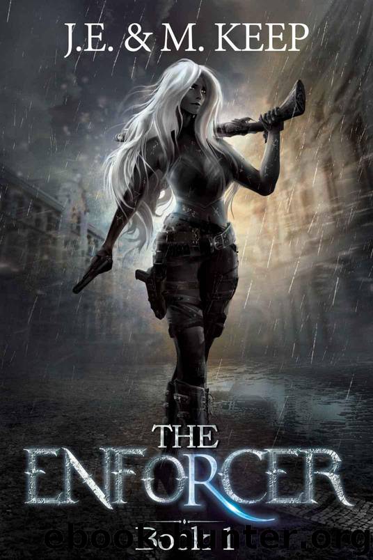 The Enforcer - Book 1: An Urban Fantasy Serial for KU (The Enforcer by J.E. & M. Keep)