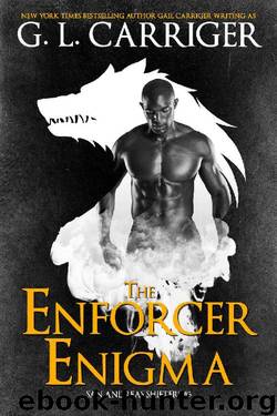 The Enforcer Enigma: The San Andreas Shifters by G. L. Carriger & Gail Carriger