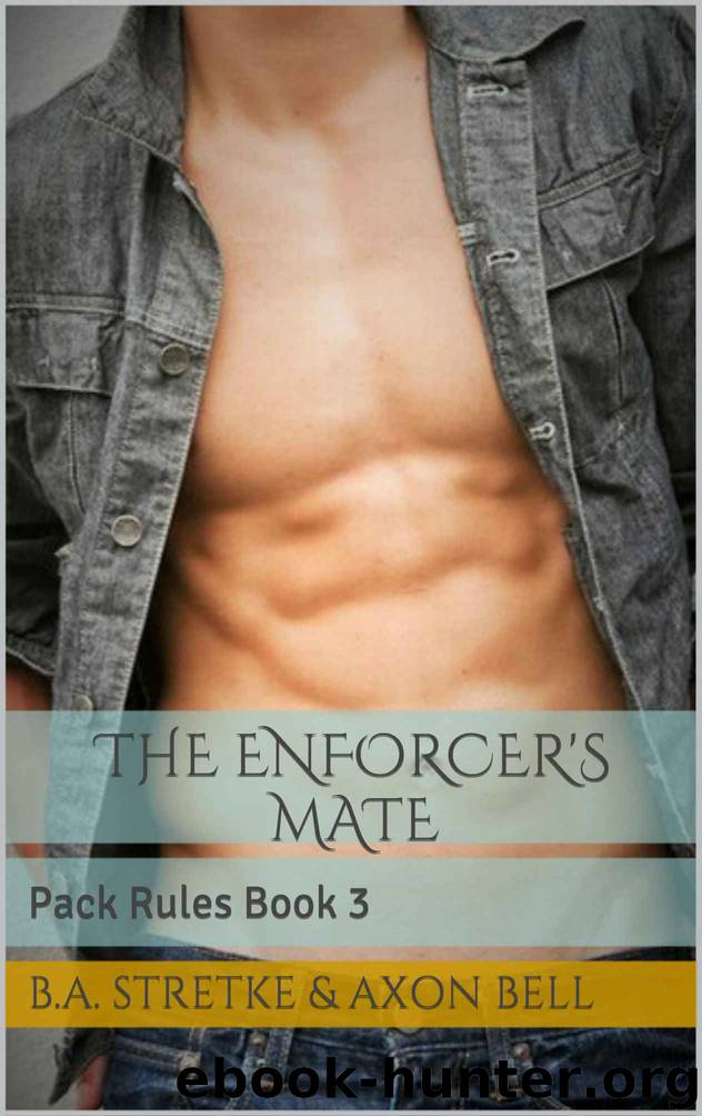 The Enforcer's Mate by B.A. Stretke & Axon Bell