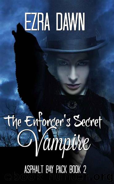 The Enforcer's Secret Vampire (Asphalt Bay Pack Book 2) by Ezra Dawn