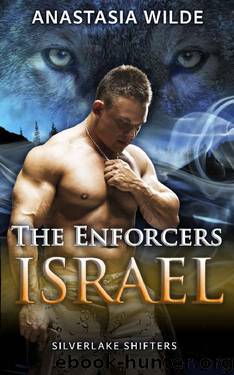 The Enforcers: ISRAEL (Silverlake Shifters) (Silverlake Enforcers Book 2) by Anastasia Wilde