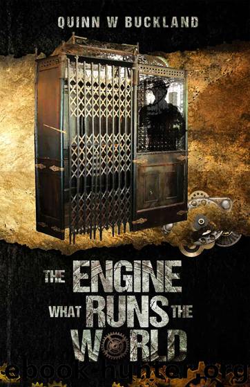 The Engine What Runs the World by Quinn Buckland