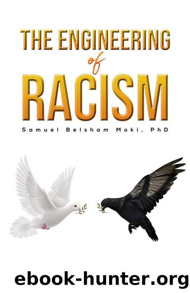The Engineering of Racism by Samuel Belsham Moki PhD