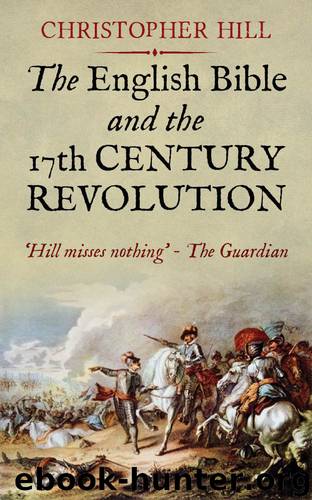 The English Bible and the Seventeenth Century Revolution by Christopher Hill