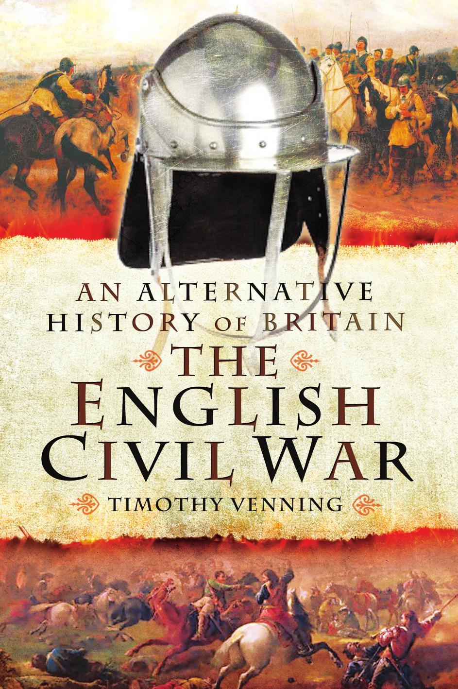 The English Civil War (An Alternative History of Britain) by Timothy Venning