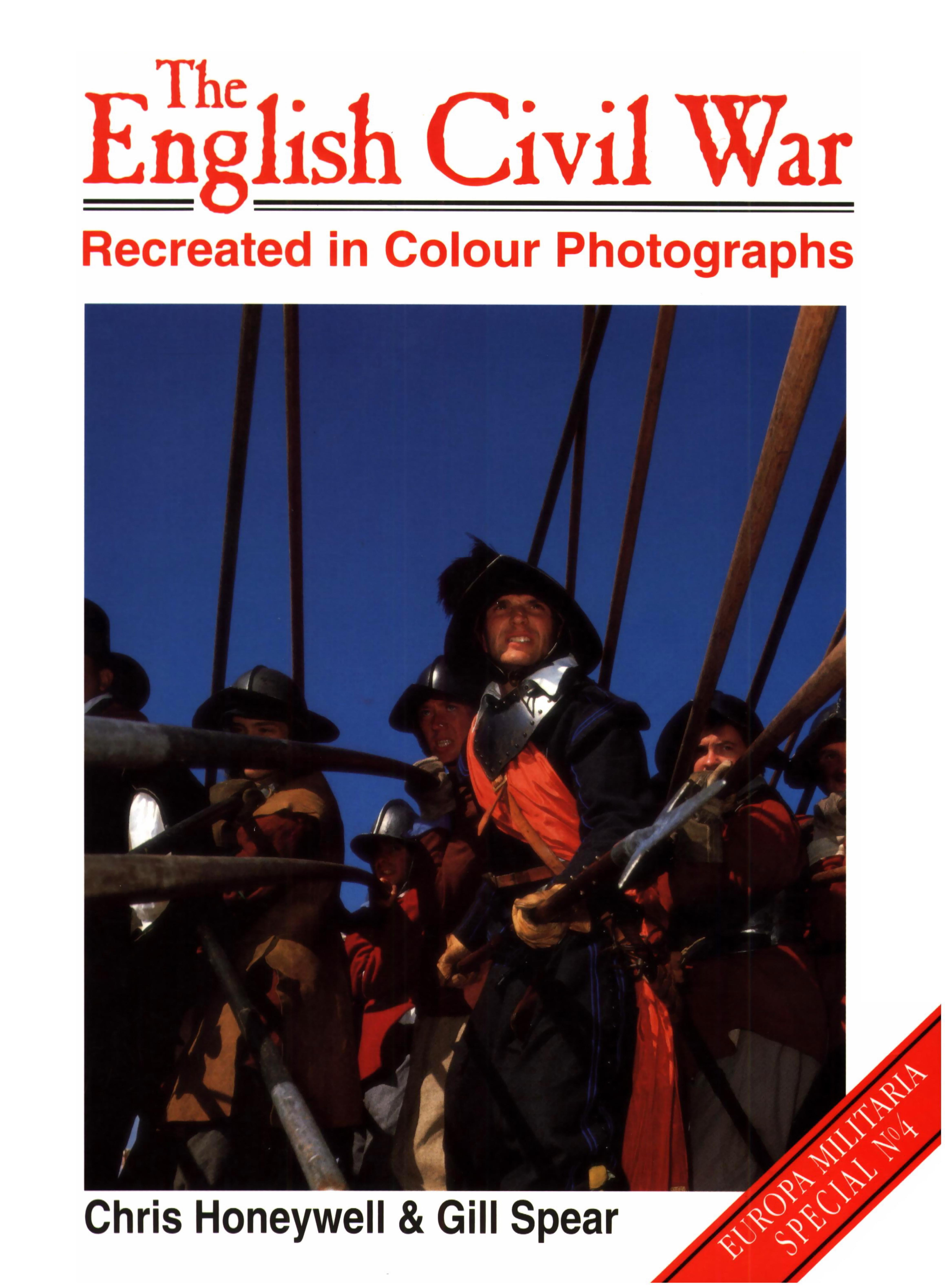 The English Civil War Recreated in Colour Photographs by Chris Honeywell Gill Spear
