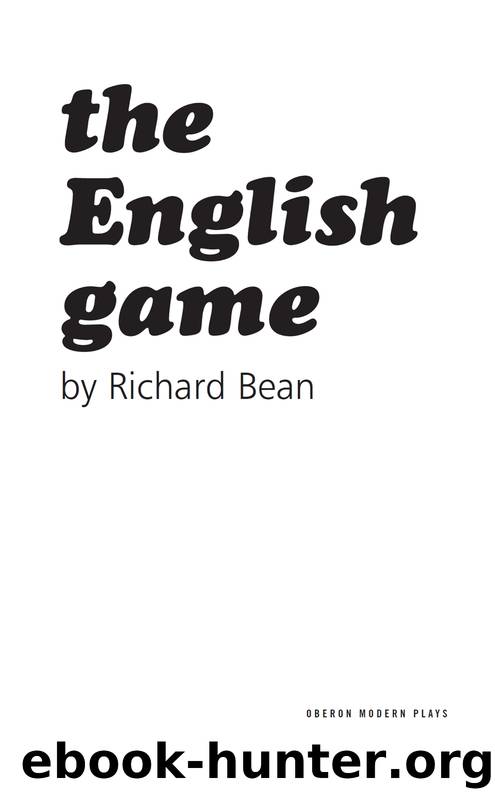 The English Game by Richard Bean