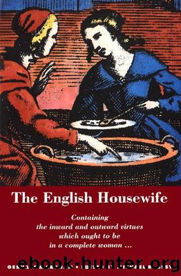 The English Housewife by Gervase Markham; Michael R. Best