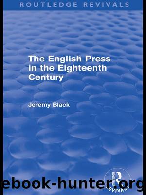 The English Press in the Eighteenth Century (Routledge Revivals) by Jeremy Black