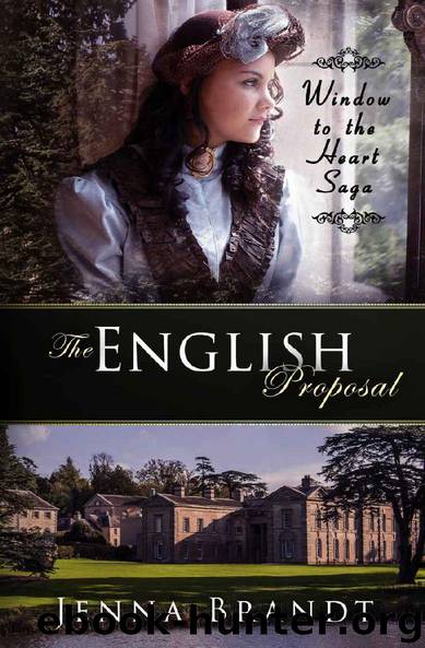 The English Proposal: Christian Victorian Era Historical (Window to the Heart Saga Trilogy Book 1) by Jenna Brandt