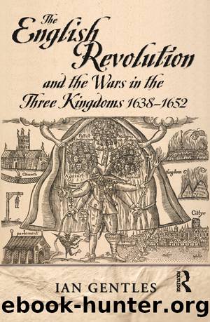 The English Revolution and the Wars in the Three Kingdoms, 1638-1652 by I.J. Gentles