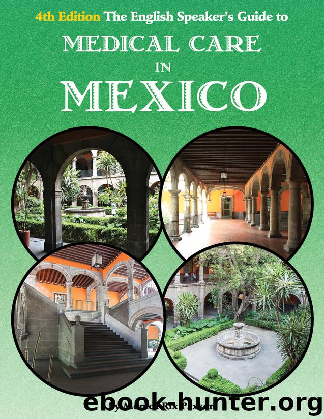 The English Speaker’s Guide to Medical Care in Mexico (The English Speakers Guide Book 1) by Paxson Monica Rix
