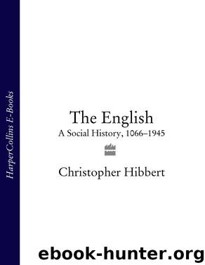 The English: A Social History, 1066–1945 (Text Only) by Christopher Hibbert