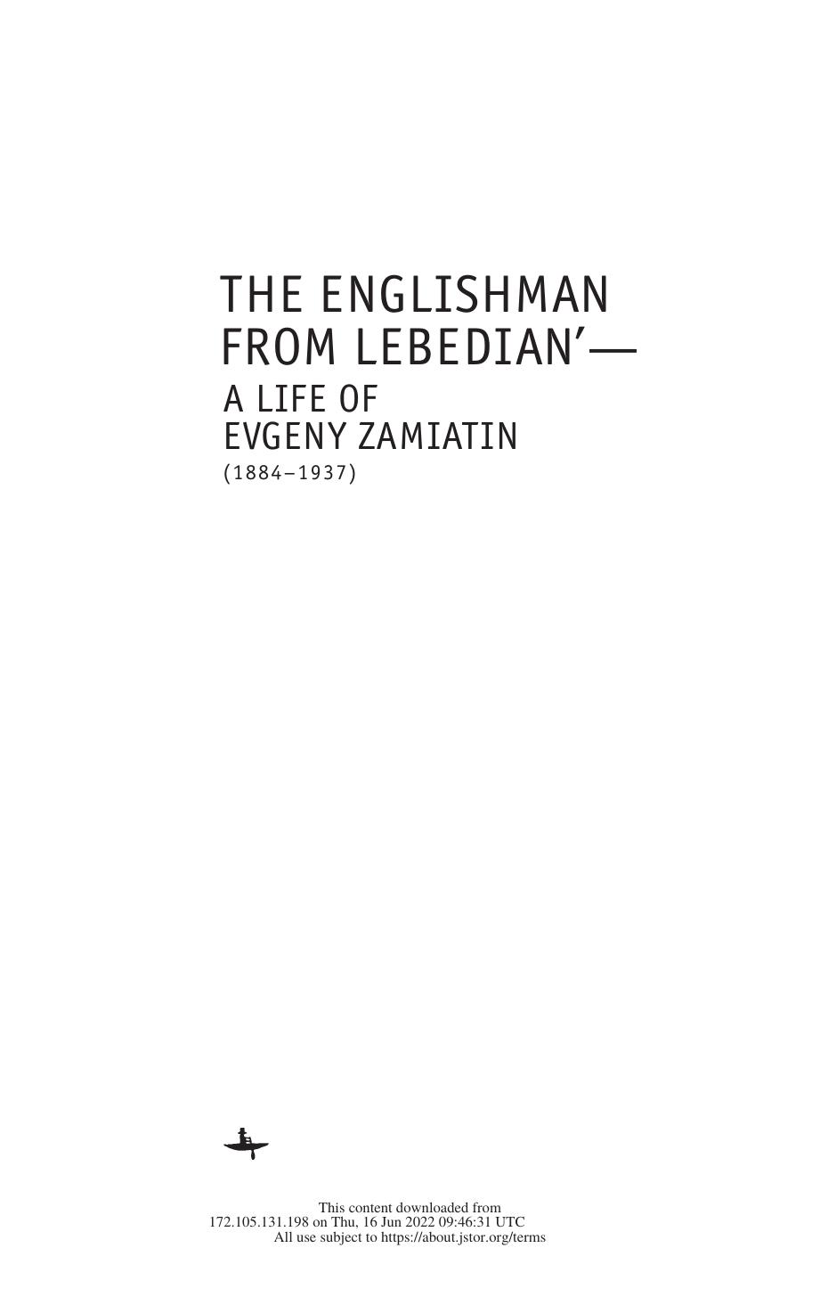 The Englishman from Lebedian': A Life of Evgeny Zamiatin by J.A.E. Curtis