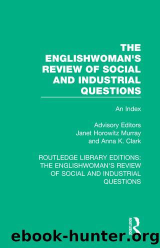 The Englishwoman's Review of Social and Industrial Questions by Janet Horowitz Murray Anna K. Clark