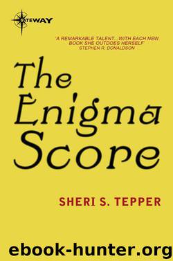 The Enigma Score by Sheri S. Tepper