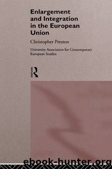 The Enlargement and Integration of the European Union: Issues and Strategies by David Clark