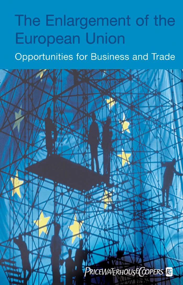 The Enlargement of the European Union: Opportunities for Business and Trade by Ine Lejeune Walter van Denberghe