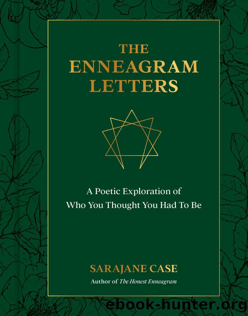 The Enneagram Letters: a Poetic Exploration of Who You Thought You Had to Be by Sarajane Case
