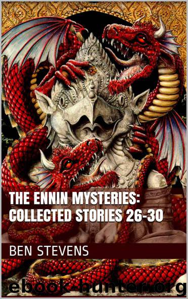 The Ennin Mysteries: Collected Stories 26-30 by Ben Stevens