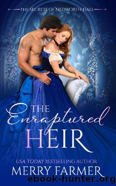 The Enraptured Heir (The Secrets of Nedworth Hall Book 2) by Merry Farmer