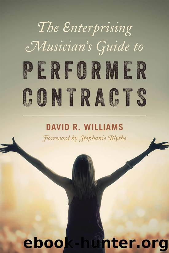 The Enterprising Musician’s Guide to Performer Contracts by DAVID R. WILLIAMS