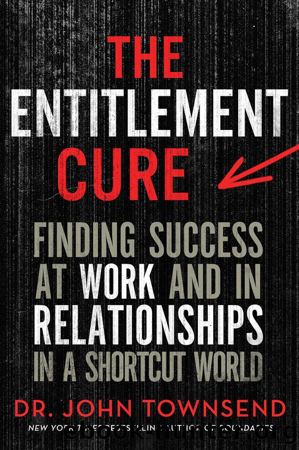The Entitlement Cure by John Townsend