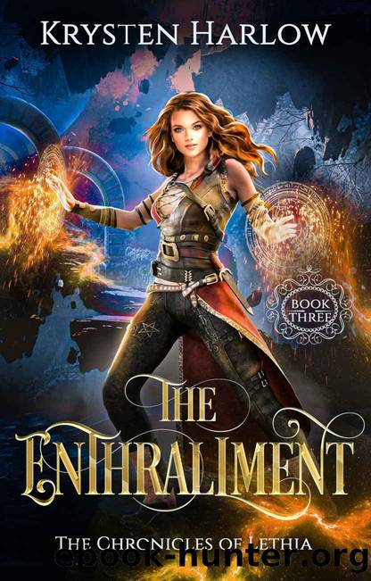 The Entrallment: A YA Epic Fantasy Novel (The Chronicles of Lethia Book 3) by Krysten Harlow