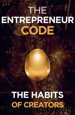The Entrepreneur Code: The Habits of Creators (Self Help Success Book 4) by unknow