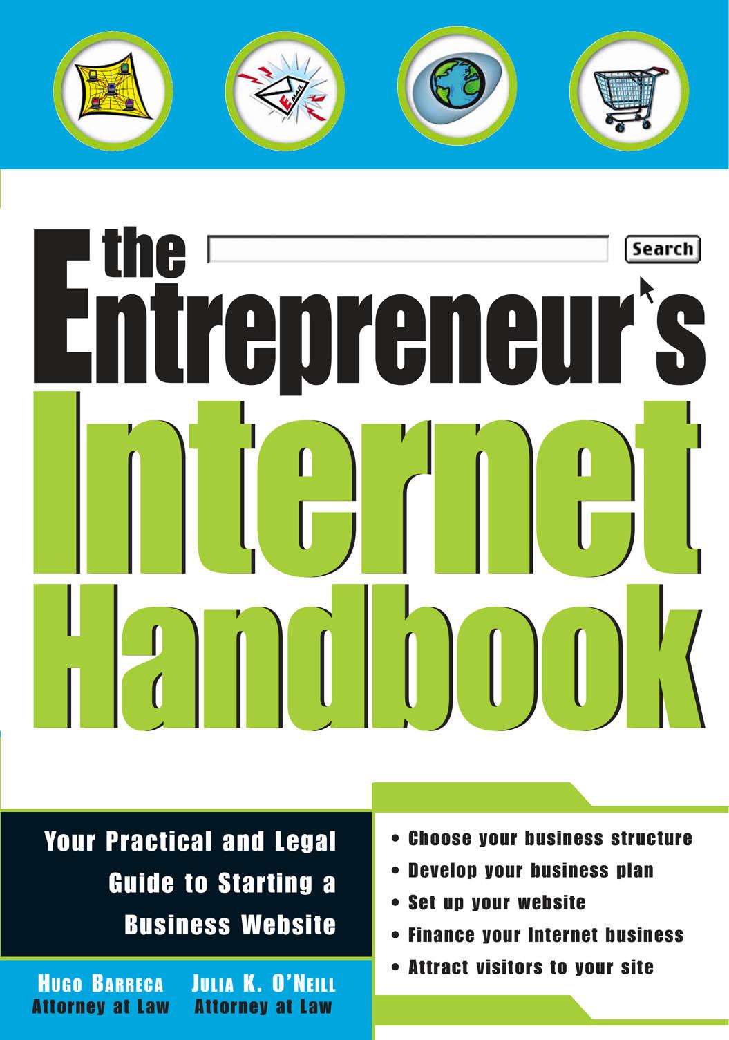 The Entrepreneur's Internet Handbook: Your Legal and Practical Guide to Starting a Business Website by Hugo Barreca Julia K. O'Neill