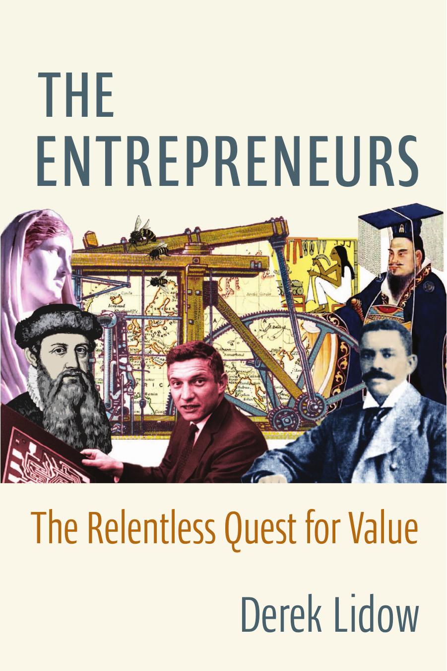 The Entrepreneurs: The Relentless Quest for Value by Lidow Derek