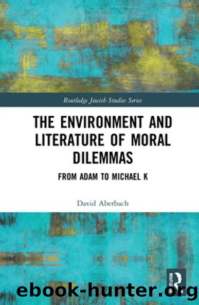 The Environment and Literature of Moral Dilemmas by David Aberbach