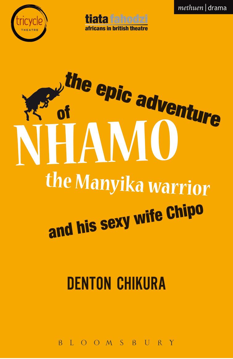 The Epic Adventure of Nhamo the Manyika Warrior and his Sexy Wife Chipo by Denton Chikura