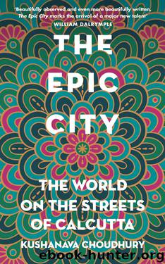The Epic City by Kushanava Choudhury