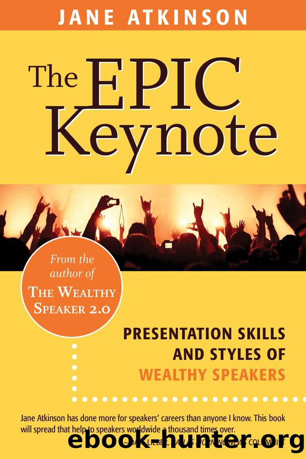 The Epic Keynote: Presentation Skills and Styles of Wealthy Speakers (The Wealthy Speaker Book 2) by Atkinson Jane