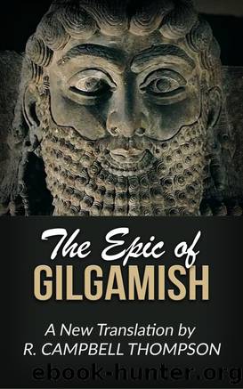 The Epic of Gilgamish by R. Campbell Thompson