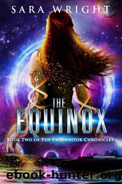 The Equinox: YA Space Fantasy (Book Two of The Progenitor Chronicles) by Sara Wright