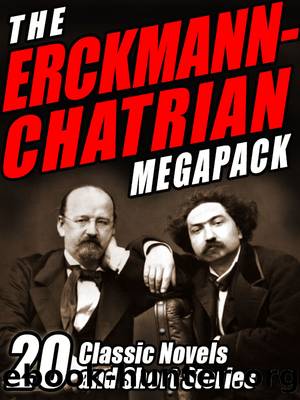 The Erckmann-Chatrian Megapack by Emile Erckmann & Alexandre Chatrian