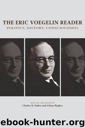 The Eric Voegelin Reader by Charles R. Embry & Glenn Hughes