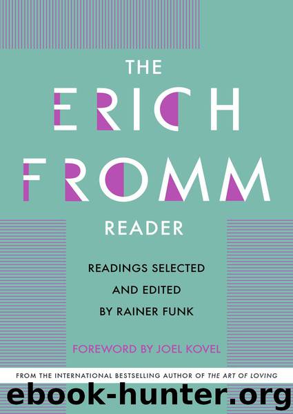 The Erich Fromm Reader: Readings Selected and Edited by Rainer Funk by Erich Fromm