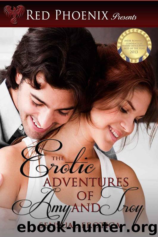 The Erotic Adventures of Amy and Troy: Sensual Erotica by Red Phoenix